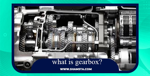 What is a gearbox ?